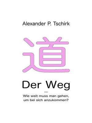 cover image of Der Weg – Wie weit muss man gehen, um bei sich anzukommen?